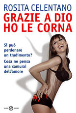 Libro Grazie a Dio ho le corna Rosita Celentano