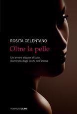 Libro Oltre la pelle Rosita Celentano