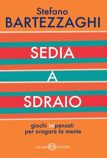 Sedia a sdraio. Giochi impensati per svagare la mente.pdf