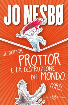 Il dottor Prottor e la distruzione del mondo. Forse.pdf