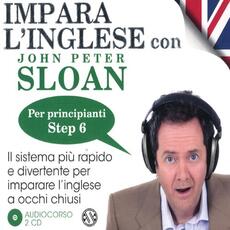 Libro Impara l'inglese con John Peter Sloan. Per principianti. Step 6. Audiolibro. 2 CD Audio John Peter Sloan
