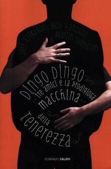 Dingo Dingo. Tre amici e la prodigiosa macchina della tenerezza.pdf