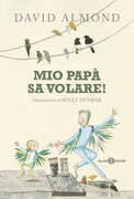 Libro Mio papà sa volare David Almond