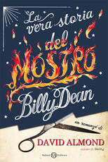 Libro La vera storia del mostro Billy Dean David Almond