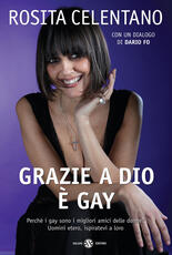 Libro Grazie a Dio è gay Rosita Celentano
