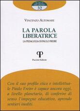 Libro La parola liberatrice. La pedagogia di Paulo Freire Vincenzo Altomare