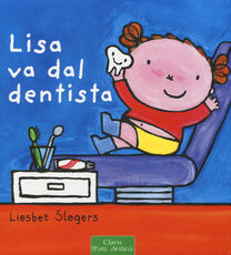 Libro Lisa va dal dentista. Ediz. a colori Liesbet Slegers