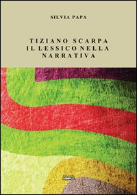 Image of Tiziano Scarpa. Il lessico nella narrativa