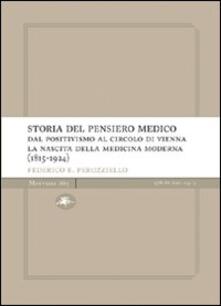 Storia del pensiero medico. Dal positivismo al circolo di Vienna. La nascita della medicina moderna (1815-1924).pdf