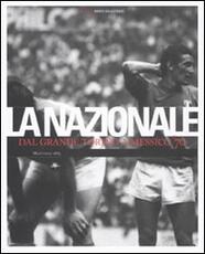 Libro Nazionale. Dal grande Torino a Messico '70