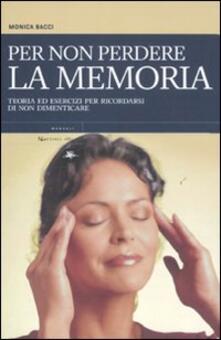 Per non perdere la memoria. Teoria ed esercizi per ricordarsi di non dimenticare.pdf