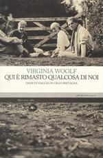 Libro Qui è rimasto qualcosa di noi. Diario di viaggio in Gran Bretagna Virginia Woolf