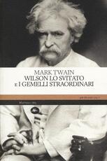 Libro Wilson lo svitato e i gemelli straordinari Mark Twain