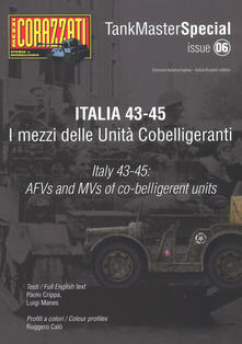 Italia 43-45. I mezzi delle Unità cobelligeranti. Tank master special. Ediz. italiana e inglese. Vol. 6.pdf