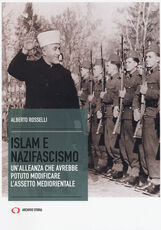 Libro Islam e nazifascismo. Un'alleanza che avrebbe potuto modificare l'assetto mediorientale Alberto Rosselli