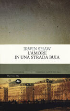 Libro L' amore in una strada buia Irwin Shaw