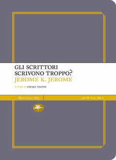 Libro Gli scrittori scrivono troppo? Jerome K. Jerome