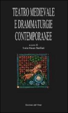 Teatro Medievale e drammaturgie contemporanee. Atti del XIII Convegno internazionale (Rocco Grimalda, 20-21 settembre 2008).pdf