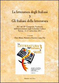 Image of La letteratura degli italiani. Con CD-ROM. Vol. 3: Gli italiani della letteratura. Atti del 15° Congresso nazionale dell'ADI (Torino, 14-17 settembre 2011).
