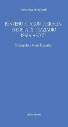 Benvenuto Aron Terracini esegeta di Graziadio Isaia Ascoli.pdf