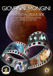L universo in celluloide tra scienza e fantasia. Il cinema di fantascienza tra stelle e pianeti.pdf