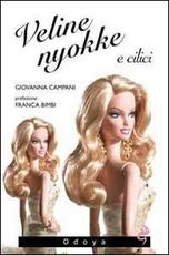Libro Veline, nyokke e cilici. Femministe pentite senza sex e senza city Giovanna Campani
