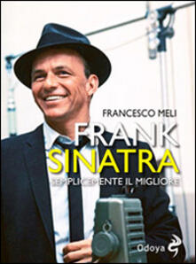 Frank Sinatra. Semplicemente il migliore.pdf