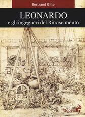 Libro Leonardo e gli ingegneri del Rinascimento Bertrand Gille
