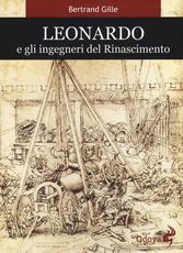 Libro Leonardo e gli ingegneri del Rinascimento Bertrand Gille