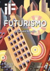 Libro IF. Insolito & fantastico (2017). Vol. 21: Futurismo.