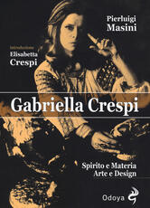 Libro Gabriella Crespi. Spirito e materia, arte e design Pierluigi Masini