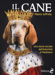 Il cane. Una storia sociale dallAntichità al Medioevo.pdf