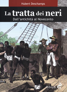 La tratta dei neri. Dallantichità al Novecento.pdf