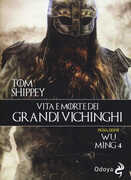 Libro Vita e morte dei grandi Vichinghi Tom Shippey