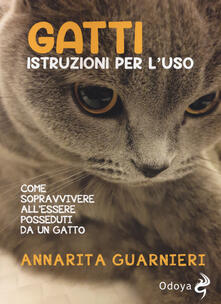 Gatti. Istruzioni per luso. Come sopravvivere allessere posseduti da un gatto.pdf