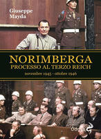  Norimberga. Processo al Terzo Reich (20 novembre 1945- 1 ottobre 1946)