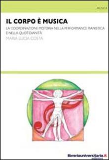 Il corpo è musica. La coordinazione motoria nella performance pianistica e nella quotidianità.pdf