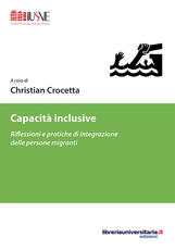 Libro Capacità inclusive. Riflessioni e pratiche di integrazione delle persone migranti Christian Crocetta