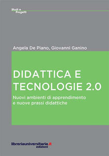 Didattica e tecnologie 2.0. Nuovi ambienti di apprendimento e nuove prassi didattiche.pdf