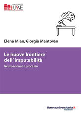 Libro Le nuove frontiere dell'imputabilità. Neuroscienze e processo Elena Mian Giorgia Mantovan