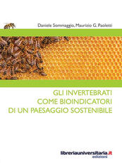 Libro Gli invertebrati come bioindicatori di un paesaggio sostenibile Daniele Sommaggio Maurizio G. Paoletti