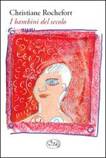 Libro I bambini del secolo Christiane Rochefort