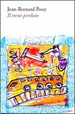 Libro Il treno perduto Jean-Bernard Pouy