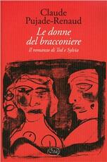 Libro Le donne del bracconiere Claude Pujade-Renaud