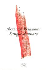 Libro Sangue dannato Alexandre Bergamini