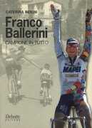 Libro Franco Ballerini campione in tutto Caterina Benini