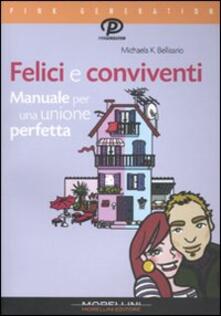 Felici e conviventi. Manuale per una unione perfetta.pdf