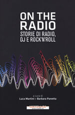 Libro On the radio. Storie di radio, dj e rock'n'roll