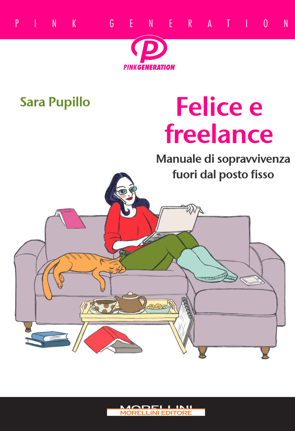 Image of Felice e freelance. Manuale di sopravvivenza fuori dal posto fisso