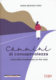 Cammini Di Consapevolezza L Arte Della Mindfulness On The Road Pdf Libro Pdf Game